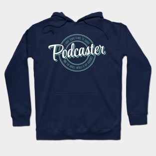 Podcaster with something to say Hoodie